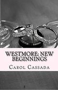 Westmore: New Beginnings by Carol Cassada