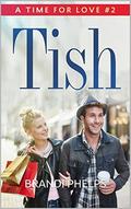 Tish (A Time for Love #2) by Brandi Phelps