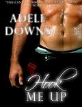Hook Me Up by Adele Downs