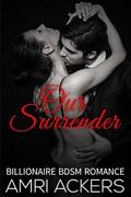 Our Surrender: Billionaire BDSM Romance by Amri Ackers