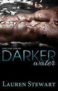 Darker Water (Once and Forever #1) by Lauren Stewart