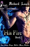 His Fire (His Fire #1) by Richard Lunch