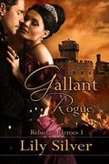 Gallant Rogue (Reluctant Heroes #3) by Lily Silver
