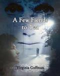 A Few Fiends to Tea by Virginia Coffman