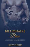 Billionaire Boss: Book 1 (Billionaire Boss #1) by Lucy Fields