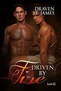 Driven by Fire by Draven St. James