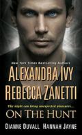 On the Hunt by Alexandra Ivy, Rebecca Zanetti