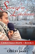 Snowed in Lakehouse: Christmas Hope Book One by CeeCee James