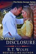 Savage Disclosure (Nickie Savage #3) by R.T. Wolfe