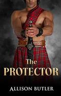 The Protector (Highland Brides #1) by Allison Butler
