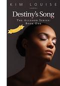 Destiny's Song: The Allgood Series: Book One by Kim Louise