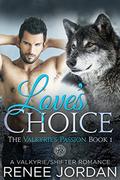 Love's Choice (The Valkyrie's Passion #1) by Renee Jordan