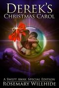 Derek's Christmas Carol: A Swept Away, Special Edition by Rosemary Willhide