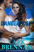 Dangerously Yours: The Durand Chronicles - Book One by Lark Brennan