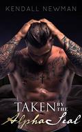 Taken By The Alpha Seal by Kendall Newman
