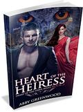 Heart of the Heiress: An Alpha Male Series Of Shapeshifter Novels  (Book 3)  (The Heart Of The Hawk) by Abby Greenwood