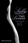 Sally Takes Two Lovers (Companions Escort Service #3) by Brynna Blake