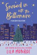 Snowed in with the Billionaire by Lila Monroe