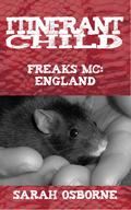 Itinerant Child: Freaks MC: England (The Freaks MC #4) by Sarah Osborne