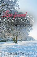 Love Found in a Cozy Town: A Holiday Romance Vol. 1 by Melissa Tatum