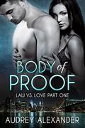 Body of Proof (Law vs. Love #1) by Audrey Alexander