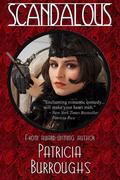 Scandalous: A Romantic Comedy by Patricia Burroughs
