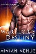 Warrior's Destiny: A Sci-Fi Alien Shifter Romance by Vivian Venus