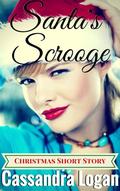 Santa's Scrooge by Cassandra Logan