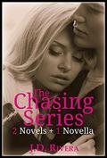 The Chasing Series by J.D. Rivera