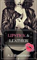 Lipstick & Leather by A.J. Bressmeier
