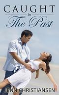 CHRISTIAN ROMANCE: Caught In The Past (Christian Short Stories #1) by Jenn Christiansen