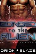 Bonded to the Alien (Alien Lovers #3) by Orion Blaze