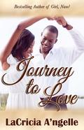 Journey to Love by LaCricia A'ngelle