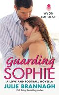 Guarding Sophie (Love and Football #5.5) by Julie Brannagh