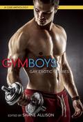 Gym Boys: Gay Erotic Stories by Shane Allison
