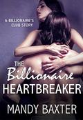 The Billionaire Heartbreaker by Mandy Baxter