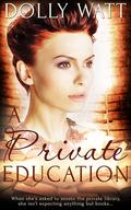 A Private Education by Dolly Watt