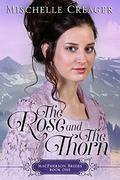 The Rose and The Thorn (MacPherson Brides #1) by Mischelle Creager