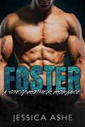 Foster: A Stepbrother Romance by Jessica Ashe