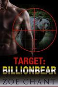 Target: BillionBear: BBW Bear Shifter Paranormal Romance by Zoe Chant