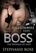The Billionaire Yes!!! Boss 2: The Revenge of Love by Stephanie Rose