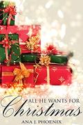 All He Wants for Christmas (Ash and Flames #2.2) by Ana J. Phoenix
