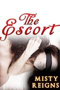 The Escort by Misty Reigns
