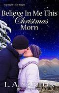 Believe In Me This Christmas Morn (Star Light, Star Bright #3) by L.A. Sartor