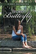 Broken Butterfly by Cindy Patterson