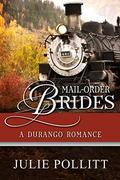 A Durango Romance (Mail-Order Brides of Colorado #3) by Julie Pollitt