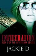 Infiltration (After Dark #1) by Jackie D.