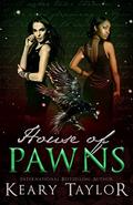 House of Pawns by Keary Taylor