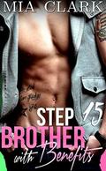 Stepbrother With Benefits 15 by Mia Clark