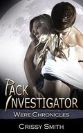 Pack Investigator (Were Chronicles #14) by Crissy Smith